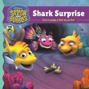 Splash And Bubbles: Shark Surprise by Various