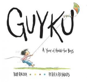 Guyku: A Year Of Haiku For Boys by Bob Racza