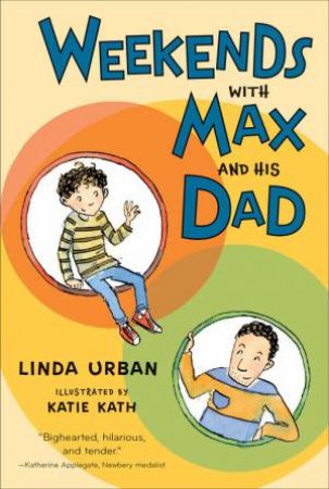 Weekends With Max And His Dad by Linda Urban