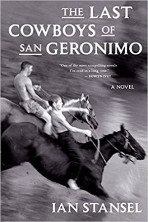 The Last Cowboys Of San Geronimo by Ian Stansel