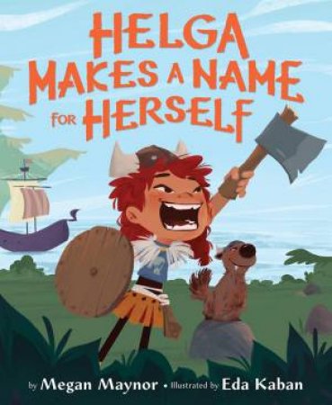 Helga Makes A Name For Herself by Megan Maynor