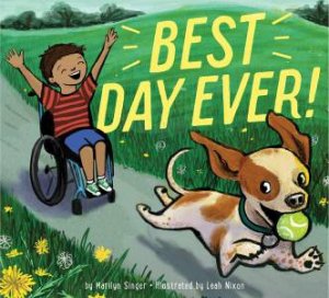 Best Day Ever! by Marilyn Singer & Leah Nixon