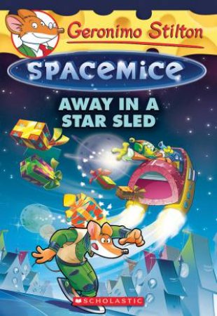 Away In A Star Sled by Geronimo Stilton