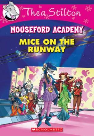 Mice on the Runway by Thea Stilton & Geronimo Stilton