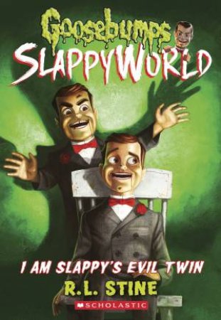 I Am Slappys Evil Twin by R,L Stine