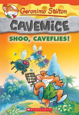 Shoo, Caveflies! by Geronimo Stilton