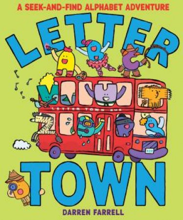 Letter Town: A Seek and Find Alphabet Adventure by Darren Farrell