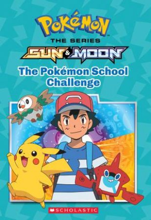 Pokemon: Sun And Moon: The Pokemon School Challenge by Various