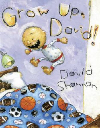 Grow Up, David! by David Shannon