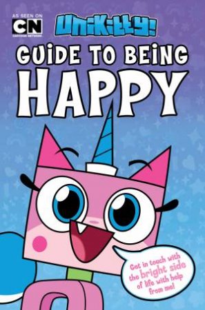 Unikitty!: Guide To Being Happy by Howie Dewin