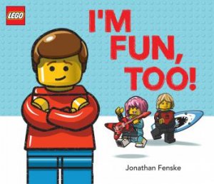 LEGO Picture Book: Im Fun, Too! by Jonathan Fenske