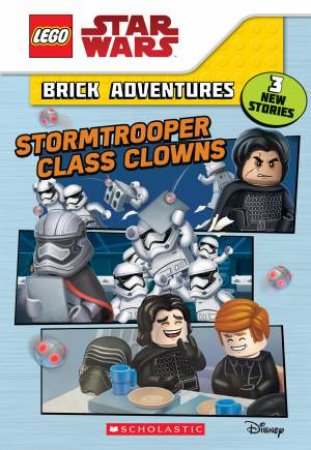 LEGO Star Wars Brick Adventures: Stormtrooper Class Clowns by Ace Landers