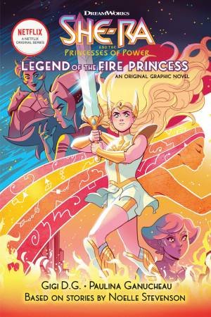 She-Ra And The Princess Of Power: Legend Of The Fire Princess by Various