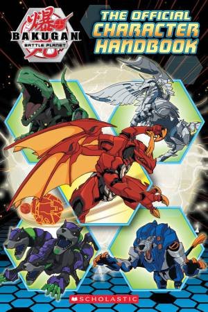 Bakugan Battle Planet: The Official Character Handbook by Various