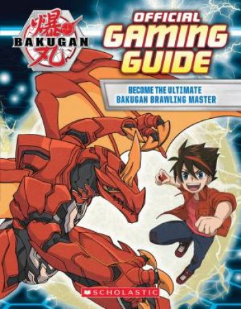 Bakugan: Official Gaming Guide by Various