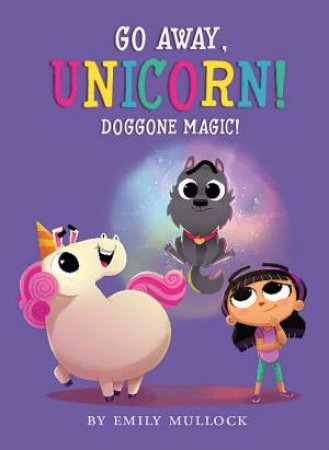 Doggone Magic! by Emily Mullock