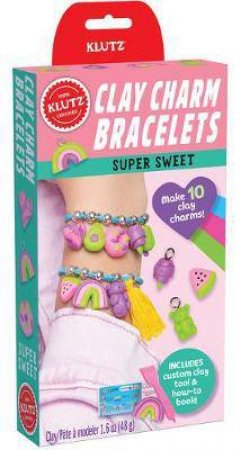 Klutz: Clay Charm Bracelets: Super Sweet by Various