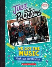 Julie And The Phantoms We Got The Music A Peek Inside Julies Notebook