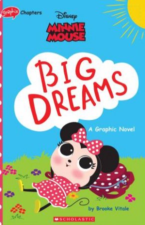 Minnie Mouse: Big Dreams by Brooke Vitale