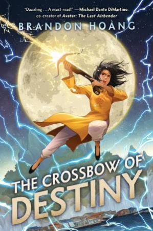 The Crossbow of Destiny by Brandon Hoang