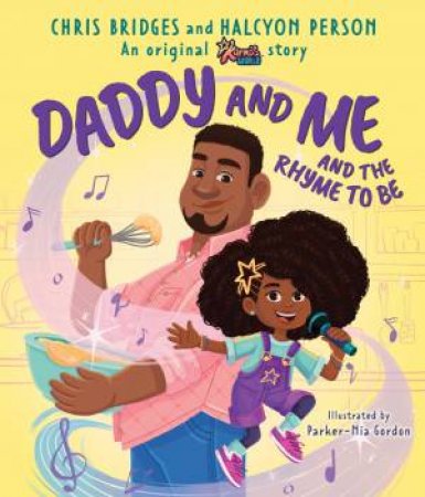 Karma's World: Daddy And Me And The Rhyme To Be by Halcyon Person & Parker-Nia Gordon & Chris Bridges