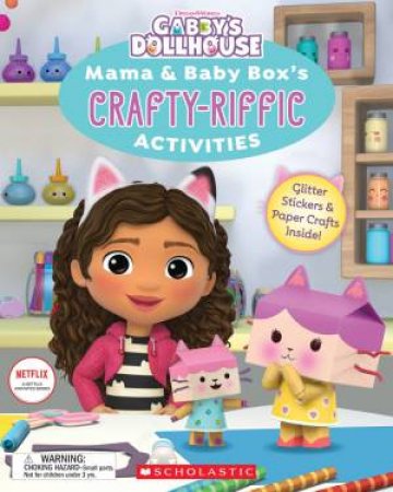 Gabby’s Dollhouse: Mama And Baby Box’s Crafty-riffic Activities by Various