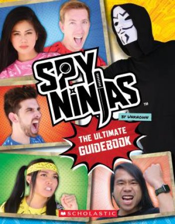 Spy Ninjas: The Ultimate Guidebook by Various