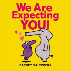 We Are Expecting You! by Barney Saltzberg