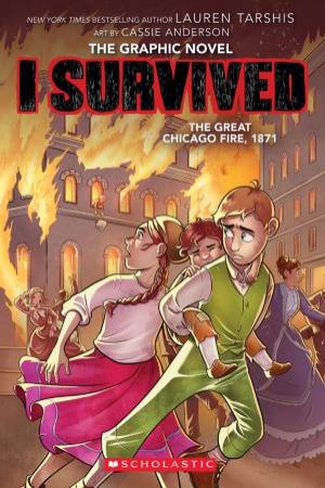 The Great Chicago Fire, 1871 by Lauren Tarshis & Cassie Anderson