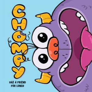 Chompy Has A Friend For Lunch by Mark Satterthwaite & Pedro Eboli