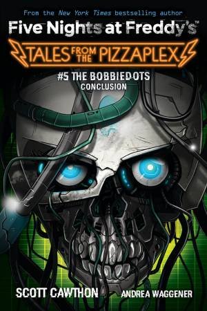 The Bobbiedots Conclusion by Scott Cawthon & Andrea Waggener