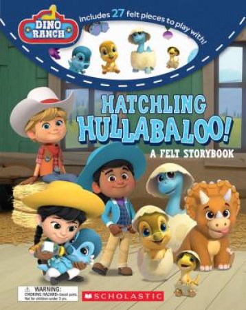 Hatchling Hullabaloo! A Felt Storybook by Various