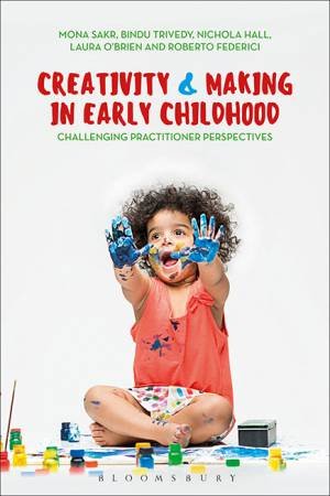 Creativity And Making In Early Childhood by Various