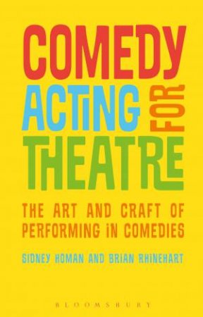 Comedy Acting for Theatre by Sidney Homan & Brian Rhinehart