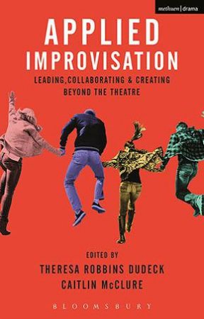 Applied Improvisation by Caitlin Mcclure & Theresa Robbins Dudeck