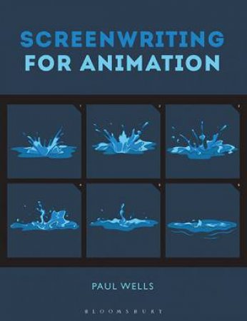 Screenwriting For Animation by Paul Wells