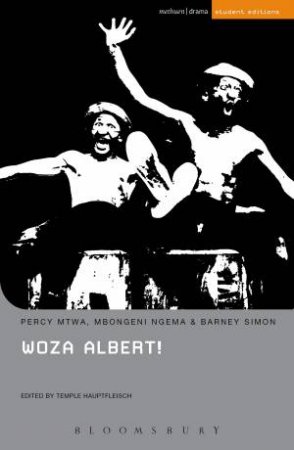 Woza Albert! by Percy Mtwa, Mbongeni Ngema, Barney Simon & Temple Hauptfleisch