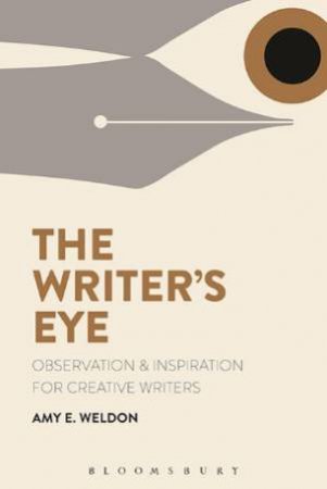 The Writer's Eye by Amy E. Weldon