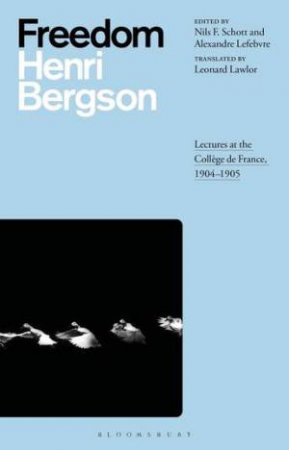 Freedom by Henri Bergson & Nils F. Schott & Alexandre Lefebvre