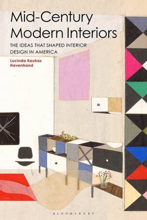 Mid-Century Modern Interiors by Lucinda Kaukas Havenhand