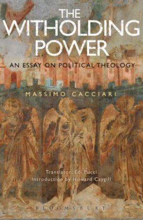 The Withholding Power by Massimo Cacciari