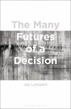 The Many Futures Of A Decision