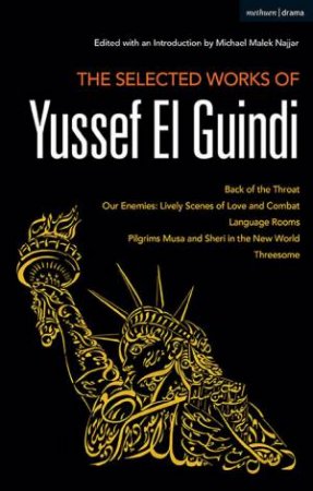 The Selected Works of Yussef El Guindi by Yussef El Guindi & Michael Malek Najjar