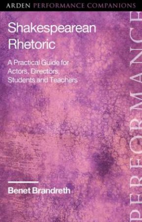 Shakespearean Rhetoric by Benet Brandreth