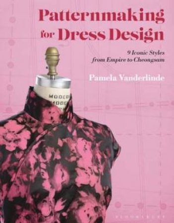 Patternmaking For Dress Design by Pamela Vanderlinde