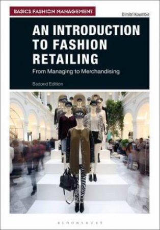 An Introduction To Fashion Retailing by Dimitri Koumbis