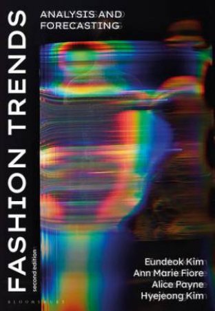 Fashion Trends: Analysis And Forecasting by Eundeok Kim & Ann Marie Fiore & A. Payne