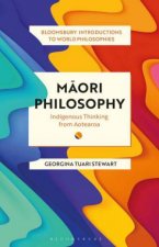 Maori Philosophy Indigenous Thinking From Aotearoa