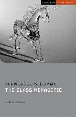 The Glass Menagerie by Tennessee Williams & Daniel Ciba