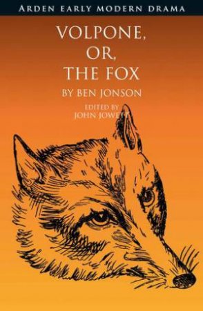 Volpone, Or, The Fox by Ben Jonson & John Jowett & John Jowett